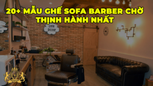 mẫu ghế sofa barber chờ thịnh hành nhất