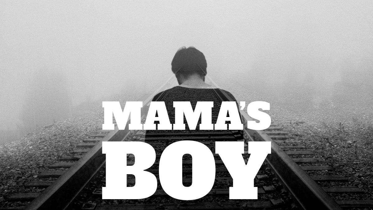 Mama boy là gì? Các đặc điểm và dấu hiệu nhận biết Mama’s boy?