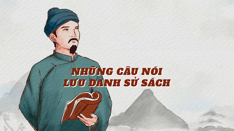 Những câu nói bất hủ nổi tiếng trong lịch sử Việt Nam