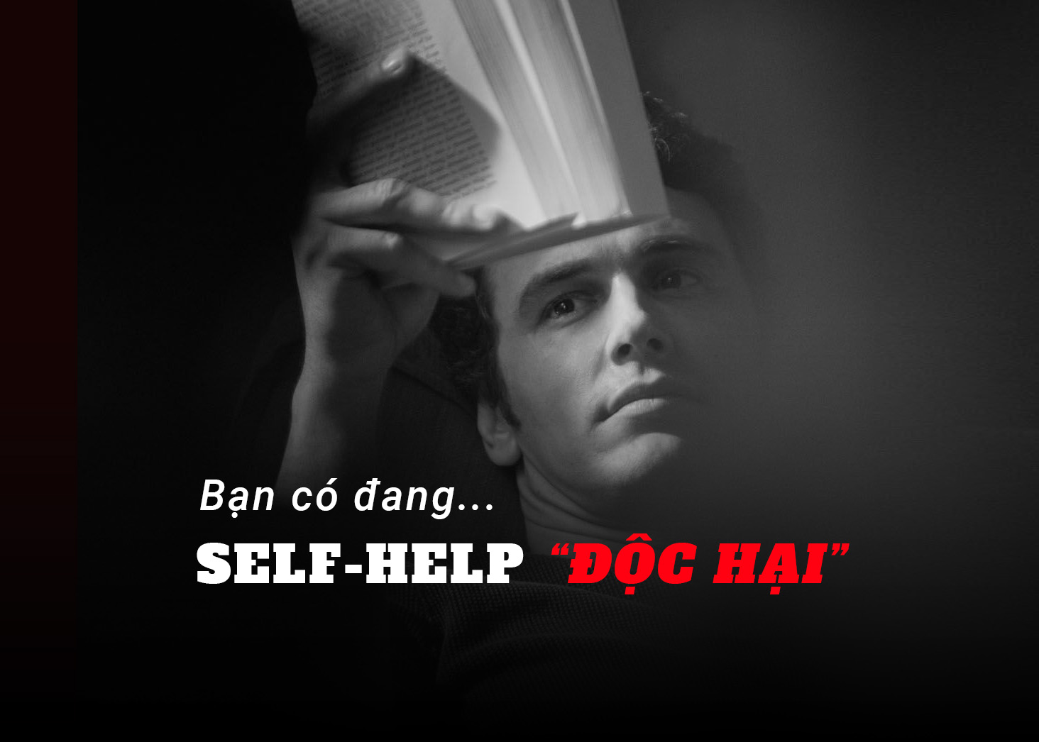 Self-help là gì? Self-help ‘độc hại’ ở Việt Nam? Có nên đọc sách self-help?