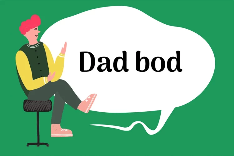 Dad bod là gì? Bạn đã bao giờ được gọi là ‘dad bod’?