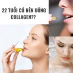 22 tuổi có nên uống collagen hay không? Uống thế nào là hợp lý?