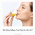 Nên uống collagen trước hay sau bữa ăn để đạt hiệu quả tốt nhất?